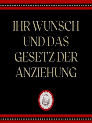 cover image of Ihr Wunsch Und Das Gesetz Der Anziehung